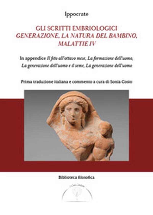 Gli scritti embriologici. Generazione, la natura del bambino, malattie IV. In appendice Il feto all'ottavo mese, la formazione dell'uomo, generazione dell'uomo e del seme e la generazione dell'uomo - Librerie.coop Gli scritti embriologici. Generazione, la natura del bambino, malattie IV. In appendice Il feto all'ottavo mese, la formazione dell'uomo, generazione dell'uomo e del seme e la generazione dell'uomo - Librerie.coop