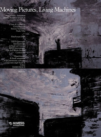 Moving pictures, living machines. Automation, animation and the imitation of life in cinema and media. XXVI International film and media studies conference - Librerie.coop Moving pictures, living machines. Automation, animation and the imitation of life in cinema and media. XXVI International film and media studies conference - Librerie.coop