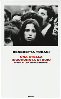 Una stella incoronata di buio. Storia di una strage impunita - Librerie.coop Una stella incoronata di buio. Storia di una strage impunita - Librerie.coop