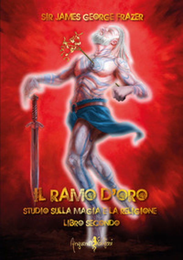 Il ramo d'oro. Studio sulla magia e la religione - Librerie.coop Il ramo d'oro. Studio sulla magia e la religione - Librerie.coop