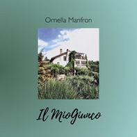 Il MioGiunco. La mia vita in campagna... Il ritorno - Librerie.coop