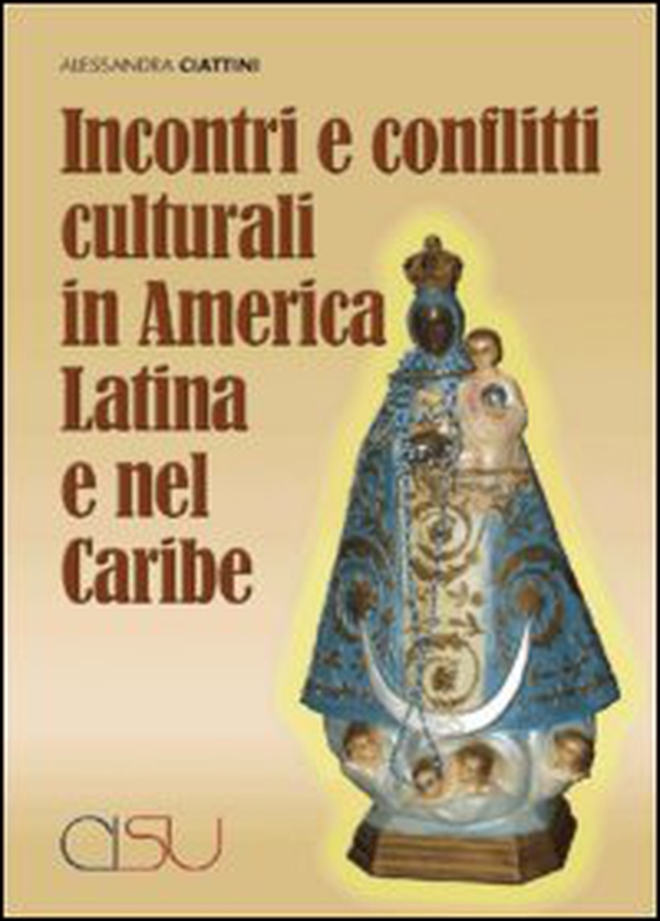 Incontri e conflitti culturali in America latina e nel Caribe - Librerie.coop