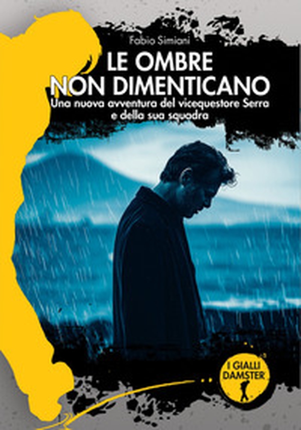 Le ombre non dimenticano. Una nuova avventura del vicequestore Serra e della sua squadra - Librerie.coop