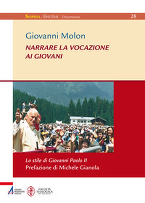 Narrare la vocazione ai giovani. Lo stile di Giovanni Paolo II - Librerie.coop Narrare la vocazione ai giovani. Lo stile di Giovanni Paolo II - Librerie.coop
