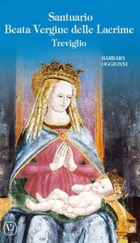 Santuario Beata Vergine delle lacrime Treviglio - Librerie.coop