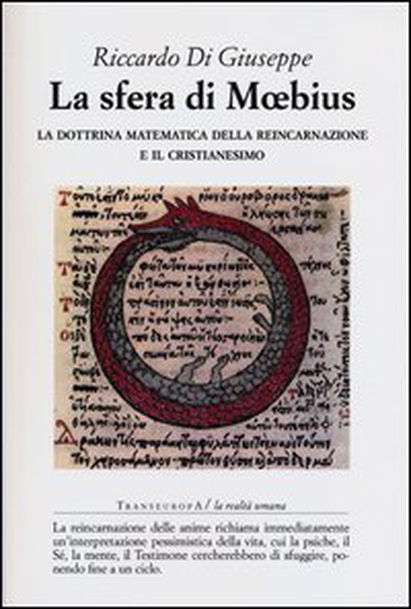 La sfera di Moebius. La dottrina matematica della reincarnazione e il Cristianesimo - Librerie.coop