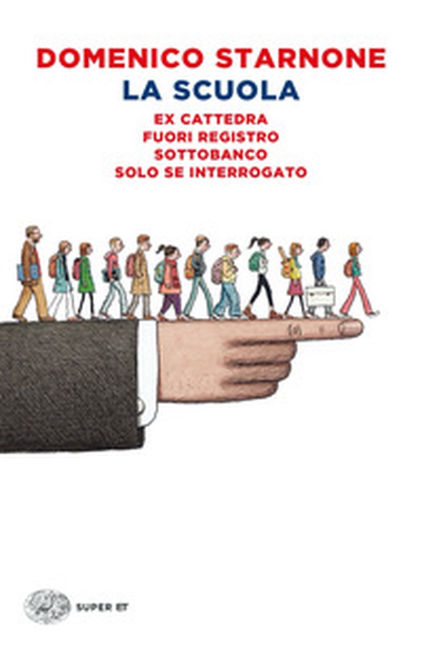 La scuola: Ex cattedra-Fuori registro-Sottobanco-Solo se interrogato - Librerie.coop La scuola: Ex cattedra-Fuori registro-Sottobanco-Solo se interrogato - Librerie.coop