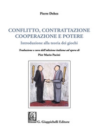 Conflitto, contrattazione, cooperazione e potere. Introduzione alla teoria dei giochi - Librerie.coop Conflitto, contrattazione, cooperazione e potere. Introduzione alla teoria dei giochi - Librerie.coop