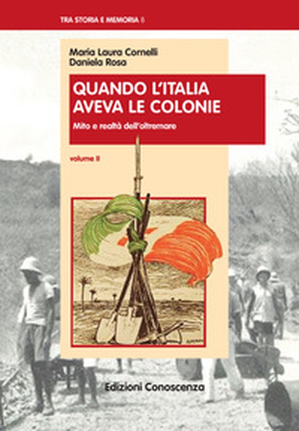 Quando l'Italia aveva le colonie. II mito e realtà dell'oltremare - Librerie.coop Quando l'Italia aveva le colonie. II mito e realtà dell'oltremare - Librerie.coop
