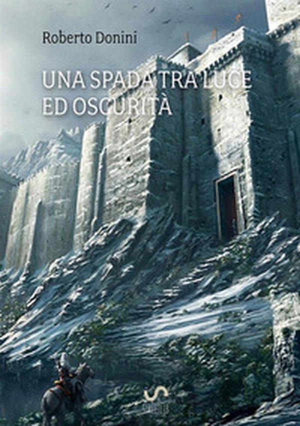 Una spada tra luce ed oscurità - Librerie.coop Una spada tra luce ed oscurità - Librerie.coop