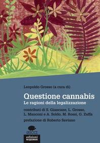 Questione cannabis. Le ragioni della legalizzazione - Librerie.coop