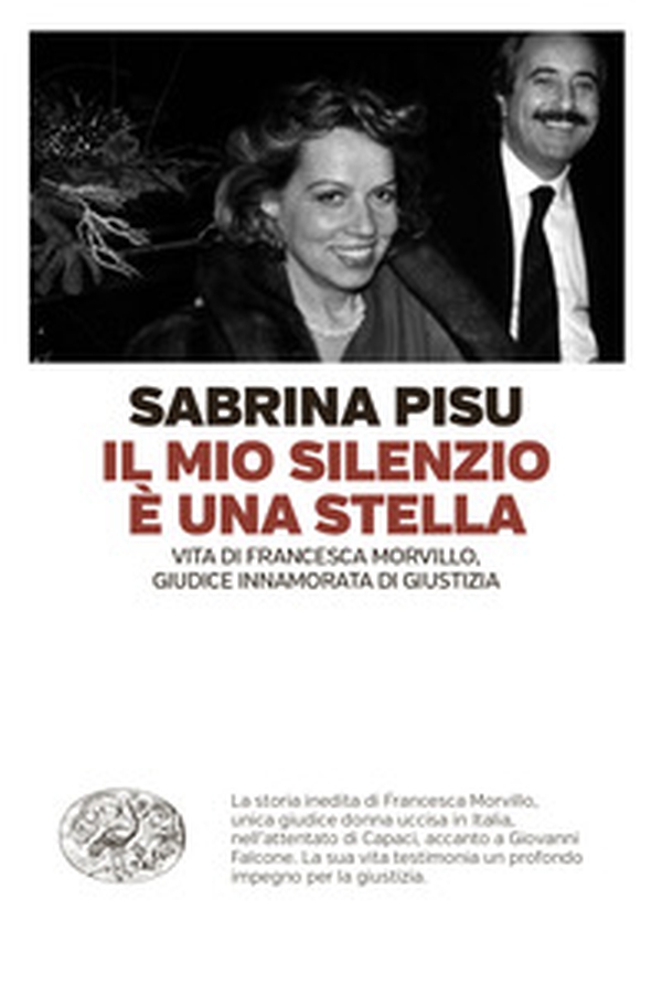Il mio silenzio è una stella. Vita di Francesca Morvillo, giudice innamorata di giustizia - Librerie.coop Il mio silenzio è una stella. Vita di Francesca Morvillo, giudice innamorata di giustizia - Librerie.coop