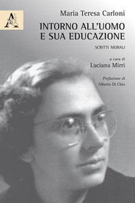 Intorno all'uomo e sua educazione. Scritti morali - Librerie.coop