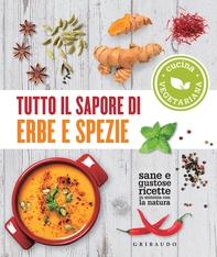 Tutto il sapore di erbe e spezie - Librerie.coop