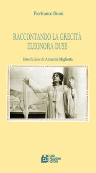 Raccontando la grecità. Eleonora Duse - Librerie.coop