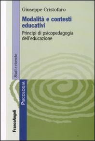 Modalità e contesti educativi. Principi di psicopedagogia dell'educazione - Librerie.coop