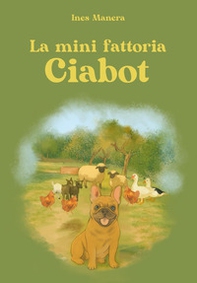 La mini fattoria Ciabot - Librerie.coop