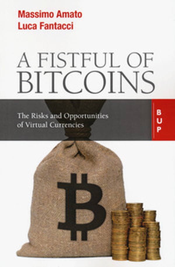 A fistful of bitcoins. The risks and opportunities of virtual currencies - Librerie.coop A fistful of bitcoins. The risks and opportunities of virtual currencies - Librerie.coop