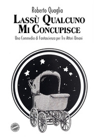 Lassù qualcuno mi concupisce - Librerie.coop