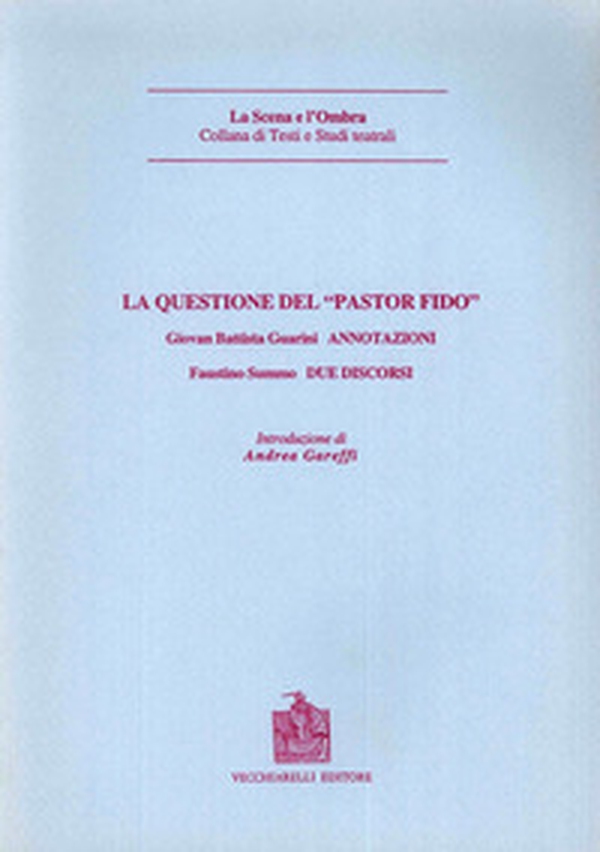 La questione del «Pastor fido» (rist. anast. 1737) - Librerie.coop La questione del «Pastor fido» (rist. anast. 1737) - Librerie.coop