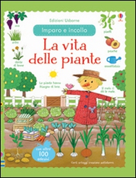 La vita delle piante. Imparo e incollo. Con adesivi - Librerie.coop