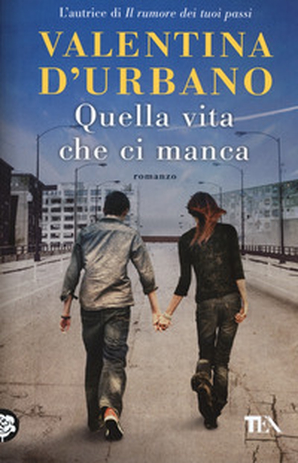 Quella vita che ci manca - Librerie.coop Quella vita che ci manca - Librerie.coop