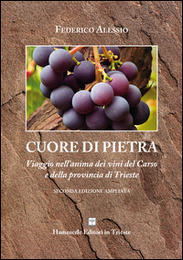 Cuore di pietra. Un viaggio nell'anima dei vini del Carso - Librerie.coop Cuore di pietra. Un viaggio nell'anima dei vini del Carso - Librerie.coop