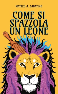 Come si spazzola un leone - Librerie.coop