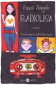 Radiolisa. Radiocronaca dell'adolescenza - Librerie.coop Radiolisa. Radiocronaca dell'adolescenza - Librerie.coop