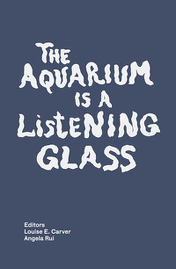 The aquarium is a listening glass - Librerie.coop The aquarium is a listening glass - Librerie.coop