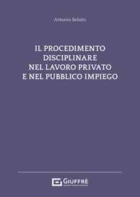 Il procedimento disciplinare nel lavoro privato e nel pubblico impiego - Librerie.coop