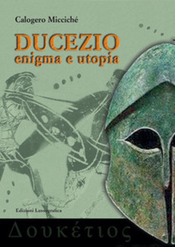 Ducezio. Enigma e utopia - Librerie.coop Ducezio. Enigma e utopia - Librerie.coop