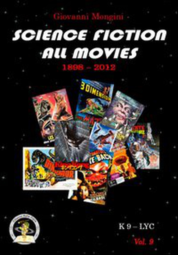Science fiction all movies. Enciclopedia della fantascienza per immagini - Vol. 9 - Librerie.coop Science fiction all movies. Enciclopedia della fantascienza per immagini - Vol. 9 - Librerie.coop