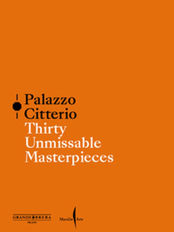 Palazzo Citterio. Thirty unmissable masterpieces - Librerie.coop Palazzo Citterio. Thirty unmissable masterpieces - Librerie.coop