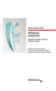 Promossi o bocciati. I giudizi di Sergio Pautasso letterato editore - Librerie.coop