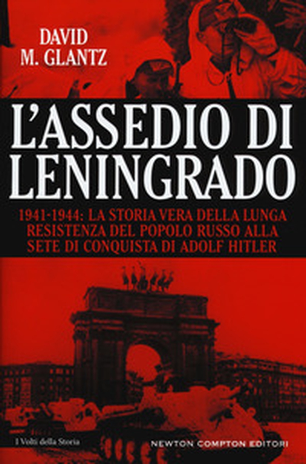 L'assedio di Leningrado. 1941-1944. La storia vera della lunga resistenza del popolo russo alla sete di conquista di Adolf Hitler - Librerie.coop L'assedio di Leningrado. 1941-1944. La storia vera della lunga resistenza del popolo russo alla sete di conquista di Adolf Hitler - Librerie.coop