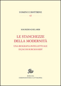 Stanchezze della modernità. Una biografia intellettuale di Jacob Burckhardt - Librerie.coop