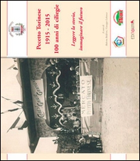 Pecetto Torinese 1915-2015. 100 anni di ciliegie. Leggere la storia, immaginare il futuro - Librerie.coop