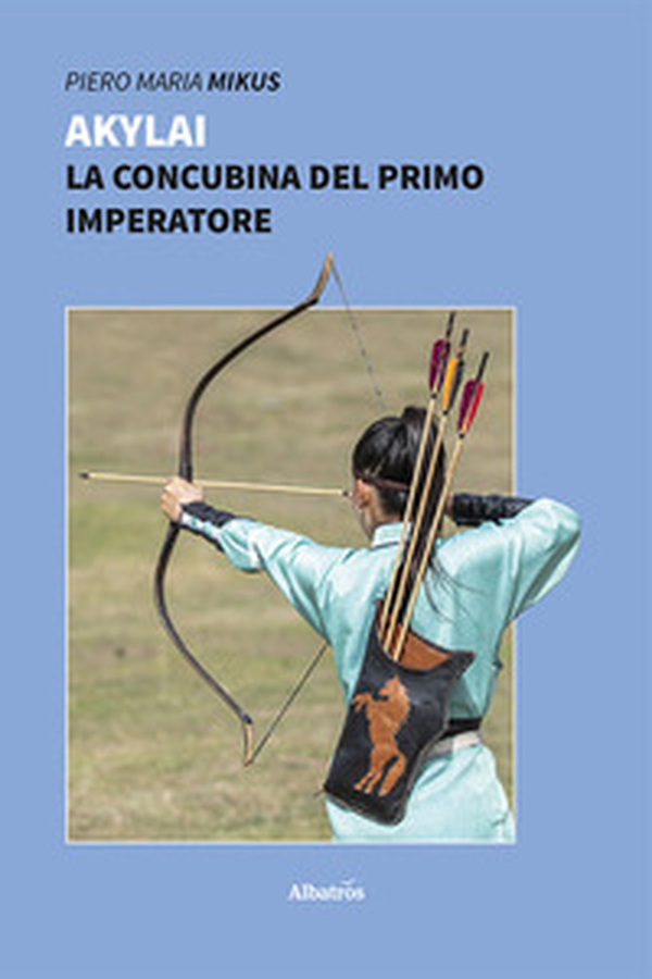 Akylai. La concubina del primo imperatore - Librerie.coop Akylai. La concubina del primo imperatore - Librerie.coop