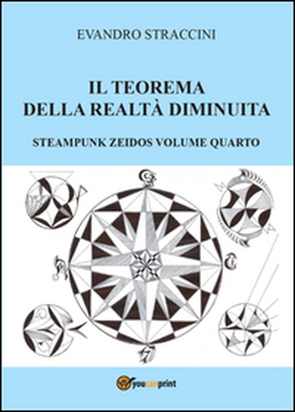 Il teorema della realtà diminuita. Steampunk zeidos - Librerie.coop Il teorema della realtà diminuita. Steampunk zeidos - Librerie.coop