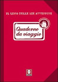 Quaderno da viaggio. Il libro delle mie avventure - Librerie.coop