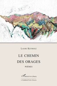 Le chemin des orages. Poèmes - Librerie.coop