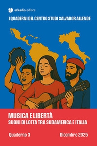 Musica e libertà. Suoni di lotta tra Sudamerica e Italia - Librerie.coop