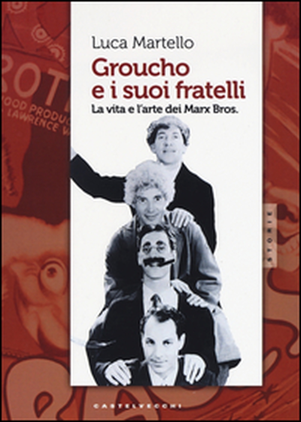 Groucho e i suoi fratelli. La vita e l'arte dei Marx Bros - Librerie.coop Groucho e i suoi fratelli. La vita e l'arte dei Marx Bros - Librerie.coop