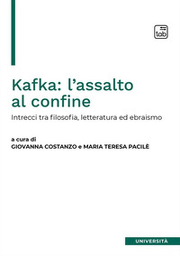 Kafka: l'assalto al confine. Intrecci fra filosofia, letteratura ed ebraismo - Librerie.coop Kafka: l'assalto al confine. Intrecci fra filosofia, letteratura ed ebraismo - Librerie.coop