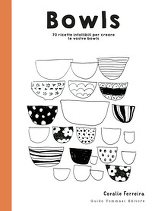 Bowls. 70 ricette infallibili per creare le vostre bowls - Librerie.coop Bowls. 70 ricette infallibili per creare le vostre bowls - Librerie.coop