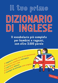 Il tuo primo dizionario di inglese. Il vocabolario più completo per bambini e ragazzi, con oltre 3000 parole - Librerie.coop