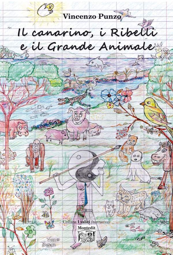 Il canarino, i Ribelli e il Grande animale - Librerie.coop Il canarino, i Ribelli e il Grande animale - Librerie.coop