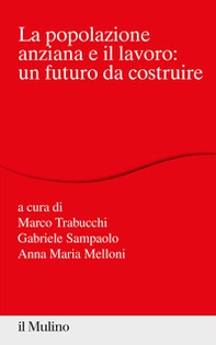 La popolazione anziana e il lavoro: un futuro da costruire - Librerie.coop