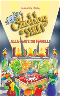 Alla corte dei fornelli. Chubby & Sticky - Librerie.coop
